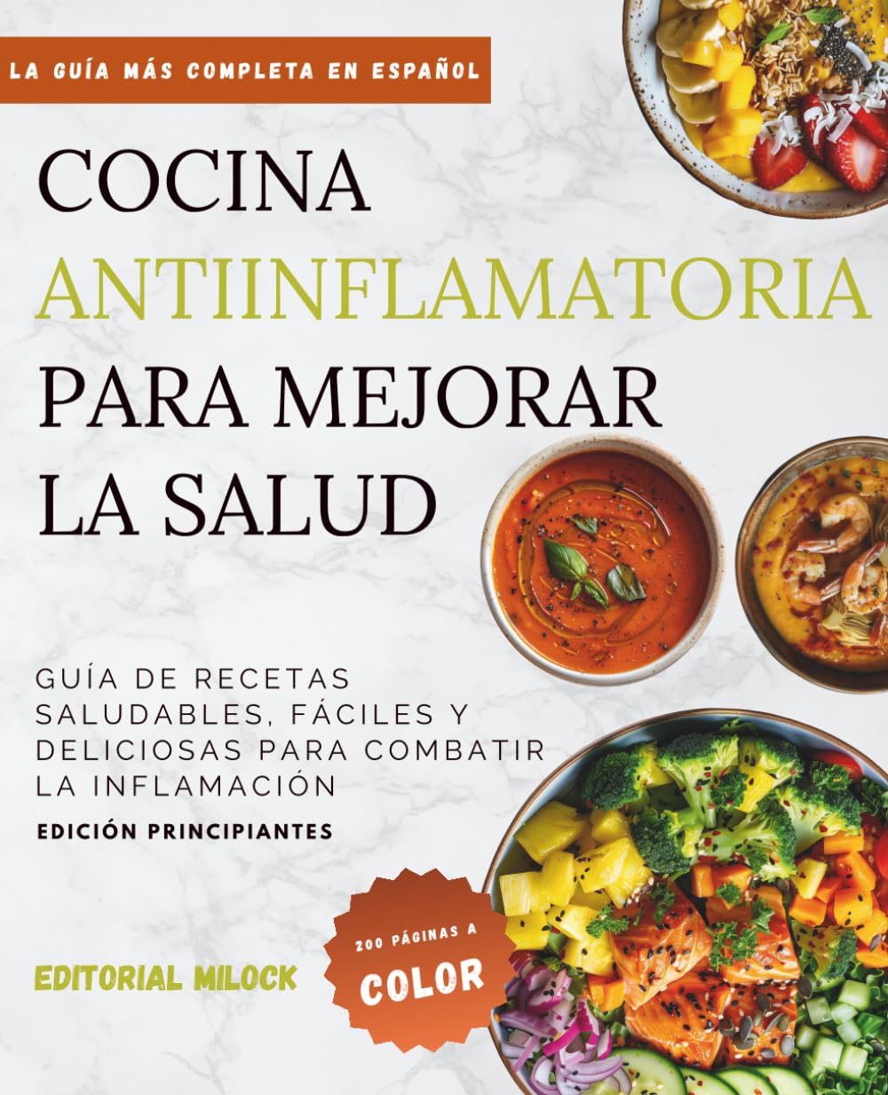 Cocina Antiinflamatoria para Mejorar la Salud: Guía de Recetas Saludables, Fáciles y Deliciosas para Combatir la Inflamación. Edición Principiantes (Spanish Edition)