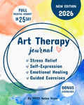 Diario de Arteterapia para Adultos: Ejercicios Guiados Paso a Paso para el Alivio del Estrés, la Sanación Emocional y la Autoexpresión