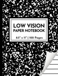 LOW VISION Paper Notebook: Cuaderno de Escritura para Baja Visión con Líneas Gruesas y Espaciado Extra Ancho (21.6 x 27.9 cm)