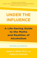 Under the Influence: Una guía que salva vidas sobre los mitos y realidades del alcoholismo
