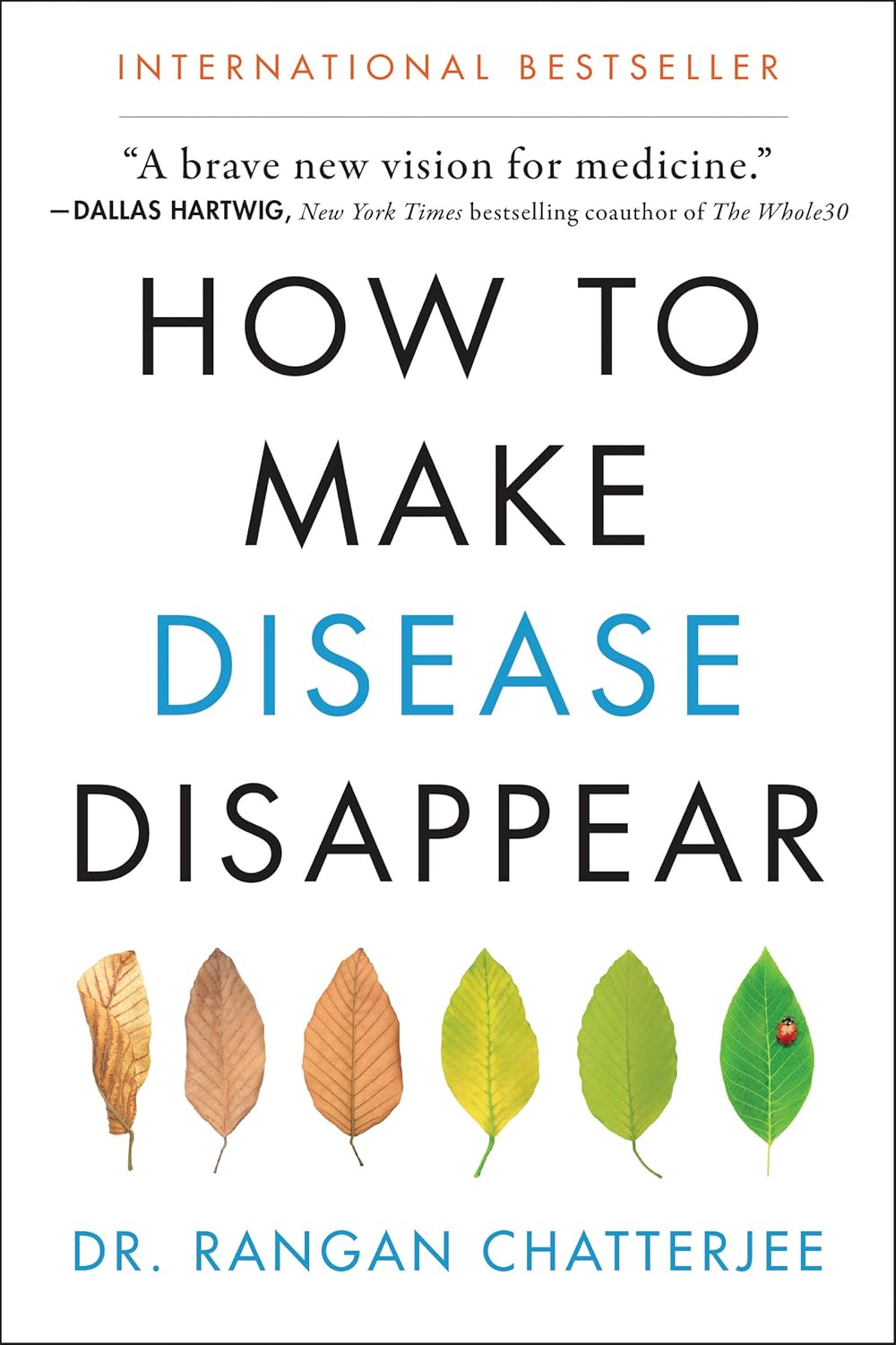 Cómo hacer que la enfermedad desaparezca - Dr. Rangan Chatterjee