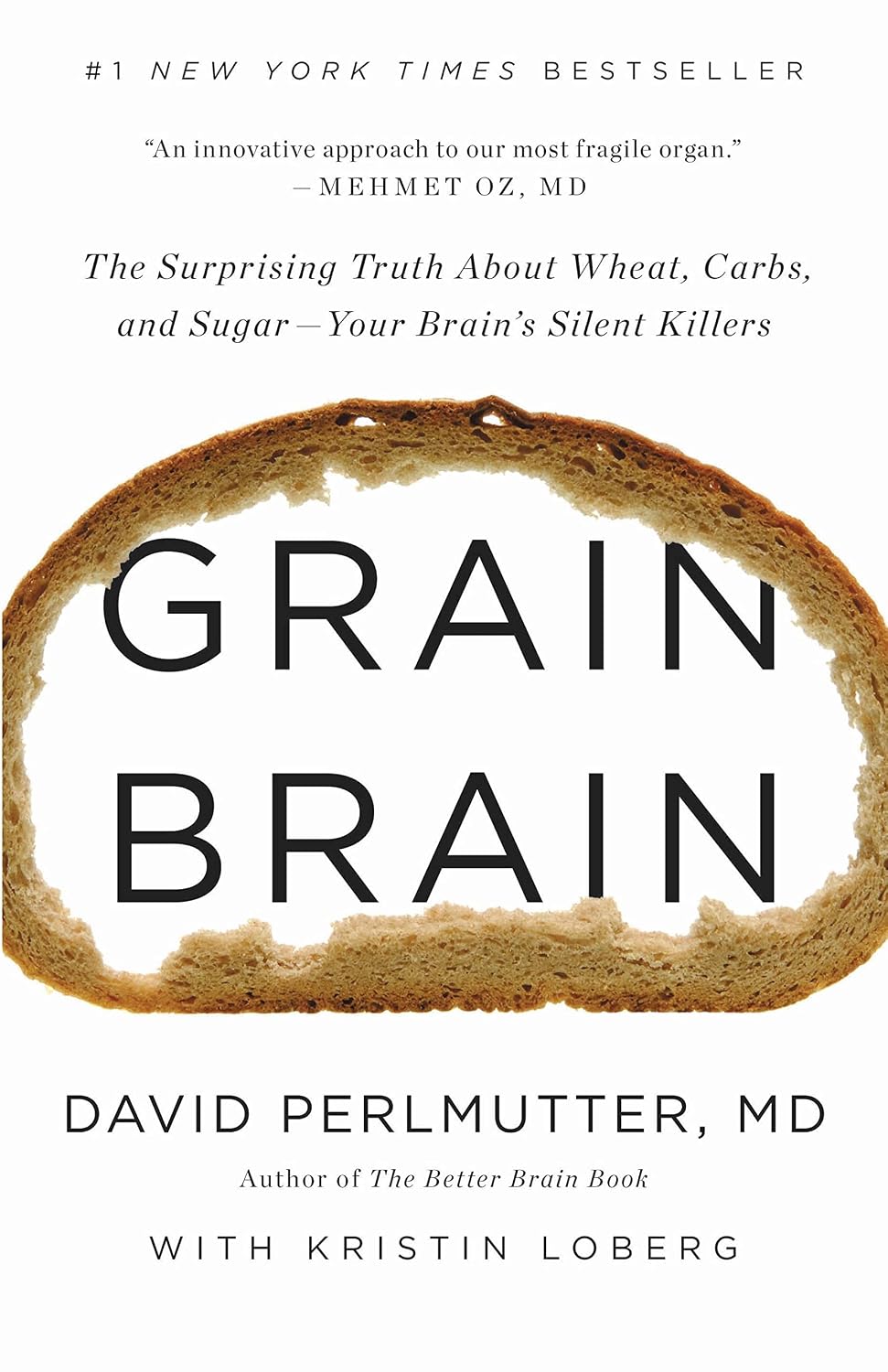 Cerebro de pan: La sorprendente verdad sobre el trigo, los carbohidratos y el azúcar, los asesinos silenciosos de tu cerebro