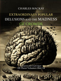 Extraordinary Popular Delusions and the Madness of Crowds : Complete and Unabridged : All Three Volumes 1841-54