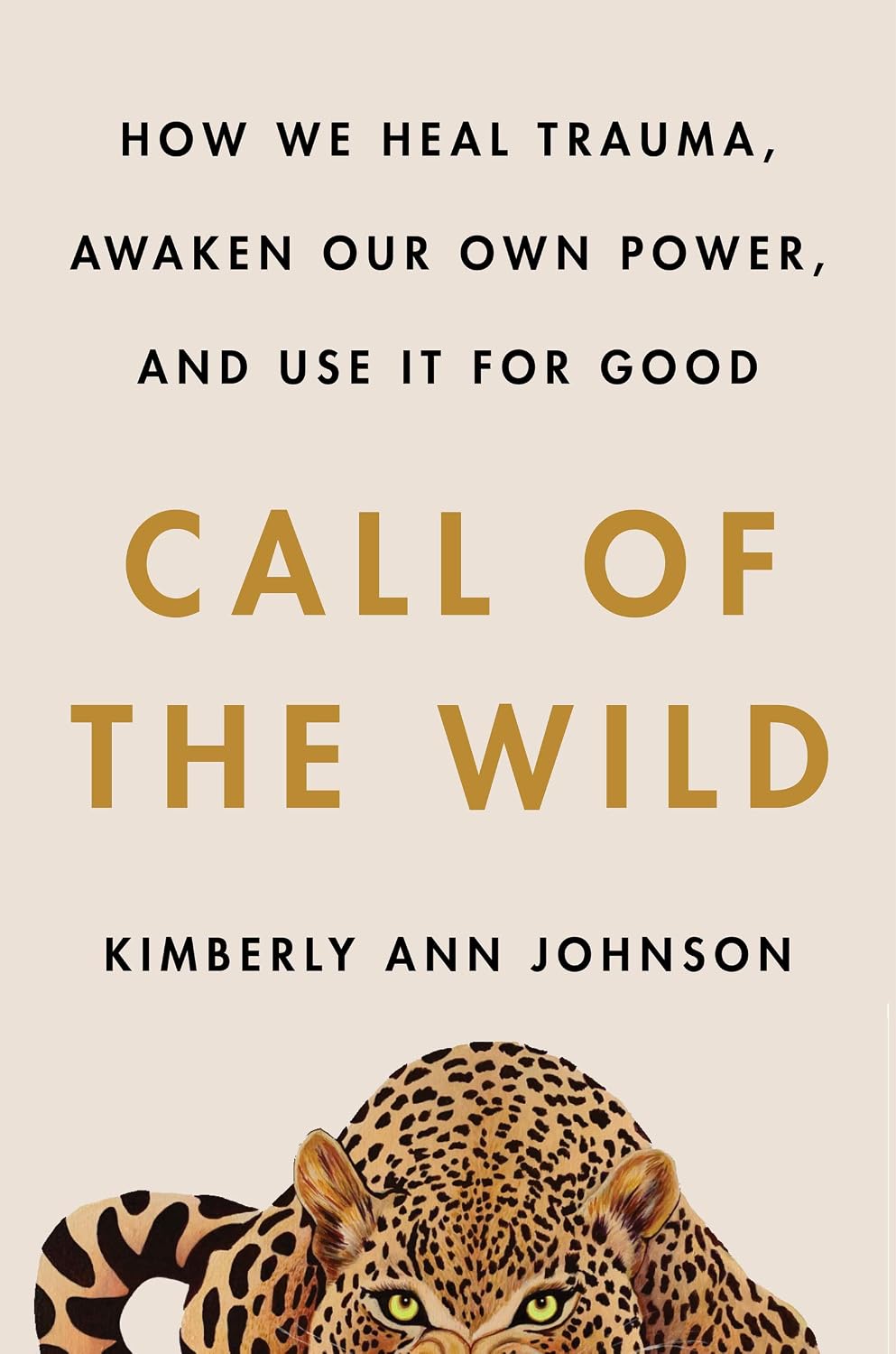 Call of the Wild: How We Heal Trauma, Awaken Our Own Power, and Use It for Good – A Practical Women's Health Guide to Somatic Practices and Nervous System Resilience