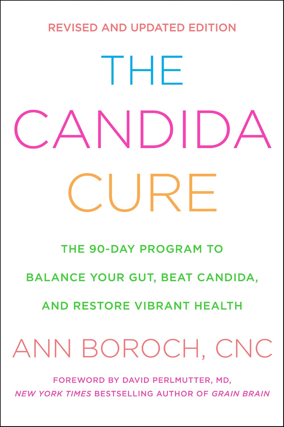 La cura de la candidiasis: el programa de 90 días para equilibrar tu intestino, vencer la cándida y restaurar una salud vibrante