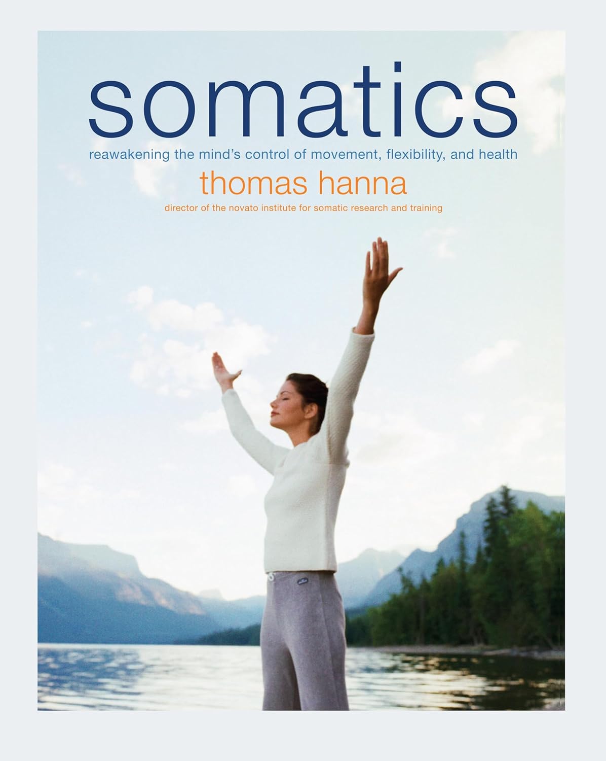 Somática: Redescubriendo el control de la mente sobre el movimiento, la flexibilidad y la salud