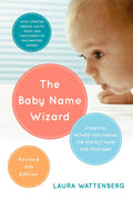 The Baby Name Wizard, cuarta edición revisada: un método mágico para encontrar el nombre perfecto para tu bebé