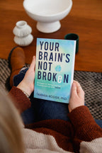 Your Brain's Not Broken: Strategies for Navigating Your Emotions and Life with ADHD