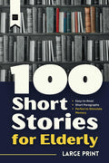 100 Cuentos Cortos para Mayores: Letra Grande, Fáciles de Leer y Párrafos Cortos - Perfecto para Estimular la Memoria