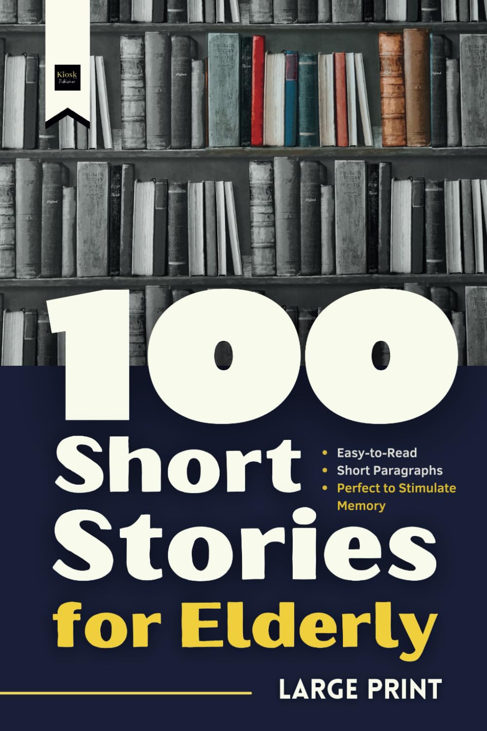 100 Cuentos Cortos para Mayores: Letra Grande, Fáciles de Leer y Párrafos Cortos - Perfecto para Estimular la Memoria