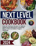 NEXT LEVEL COOKBOOK: Más de 40 recetas deliciosas para la salud durante la menopausia, inspiradas en las enseñanzas de Stacy T. Sims y Selene Yeager