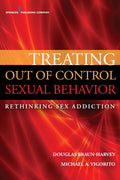 Tratamiento del comportamiento sexual fuera de control: Repensando la adicción al sexo