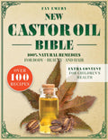 New Castor Oil Bible: The Complete Guide With Over 100 Precise Recipes to Prepare Powerful Castor Oil Remedies for Body Wellness, Beauty, and Hair Radiance. 100% Natural