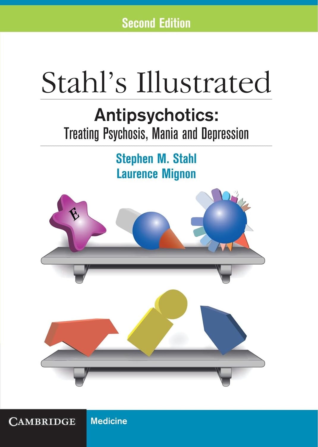 Antipsicóticos ilustrados de Stahl: tratamiento de la psicosis, la manía y la depresión