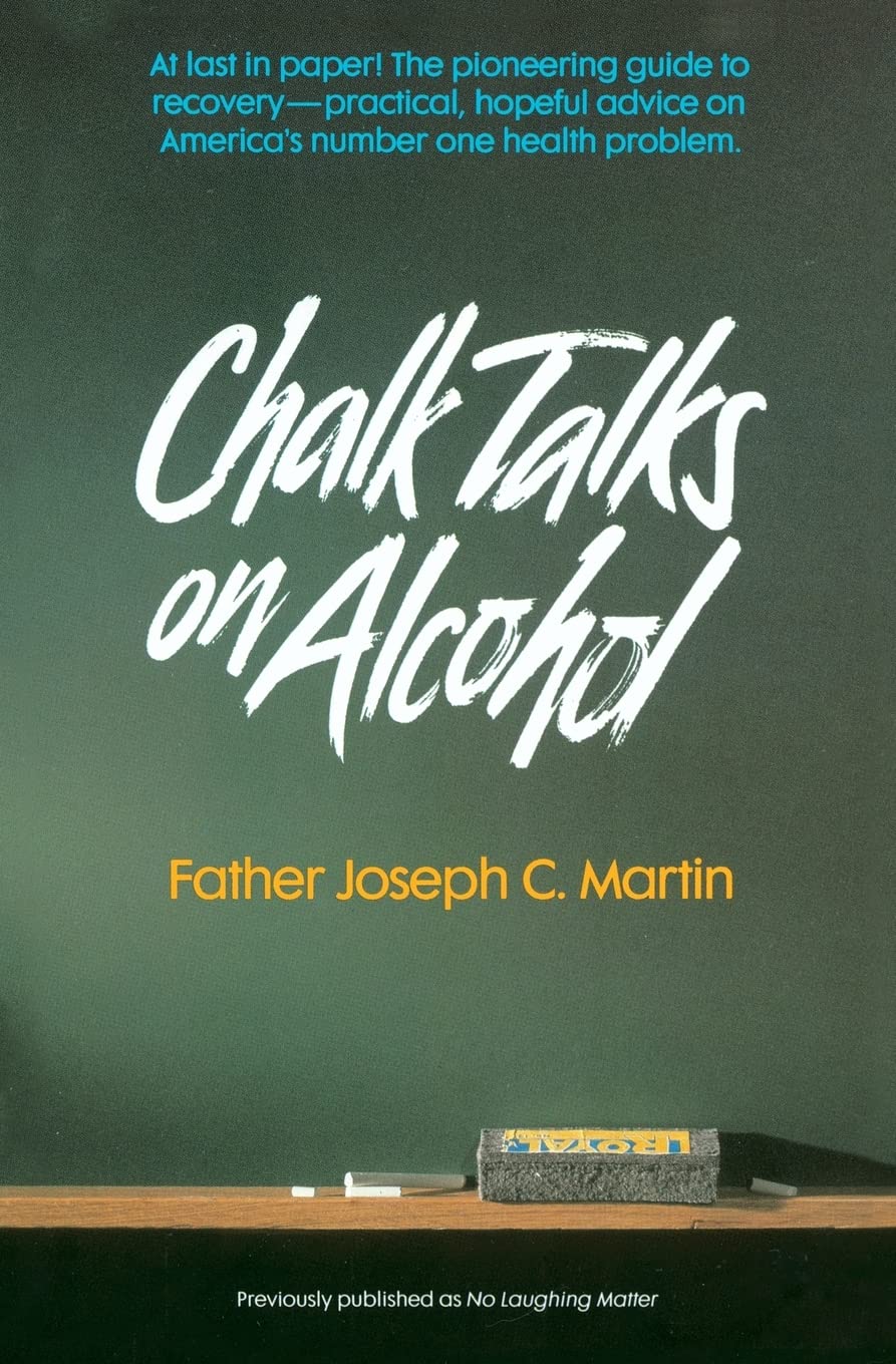 Charlas de tiza sobre el alcohol: Una guía directa para la recuperación y la esperanza para los alcohólicos y sus familias (Libro Quicksilver)