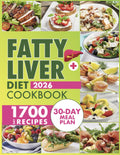 Fatty Liver Diet Cookbook: Your ultimate guide to detoxing and enjoying effortless vibrant health with healthy everyday recipes and a practical 30-day eating plan for Beginners & Experienced