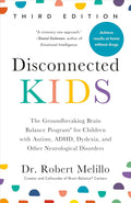 Disconnected Kids, Third Edition: The groundbreaking Brain Balance program for children with autism, ADHD, dyslexia, and other neurological disorders