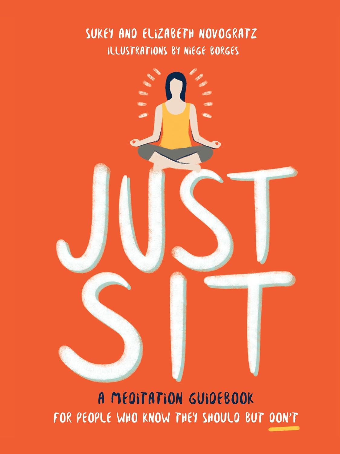 Just Sit: Una guía de meditación para principiantes – Plan de 8 semanas para aliviar el estrés y la ansiedad