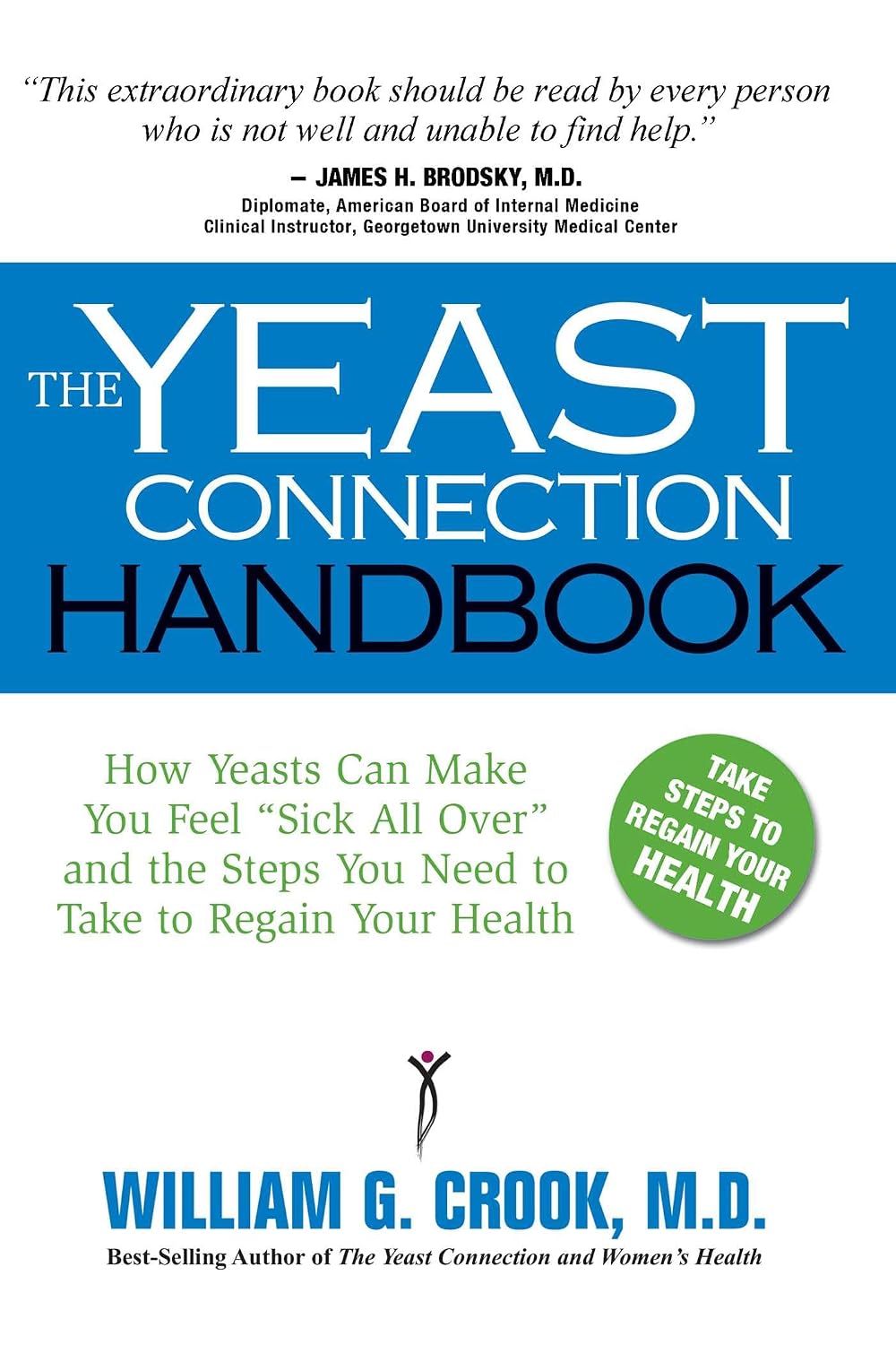 Yeast Connection Handbook: How Yeasts Can Make You Feel Ill and the Steps to Recover Your Health