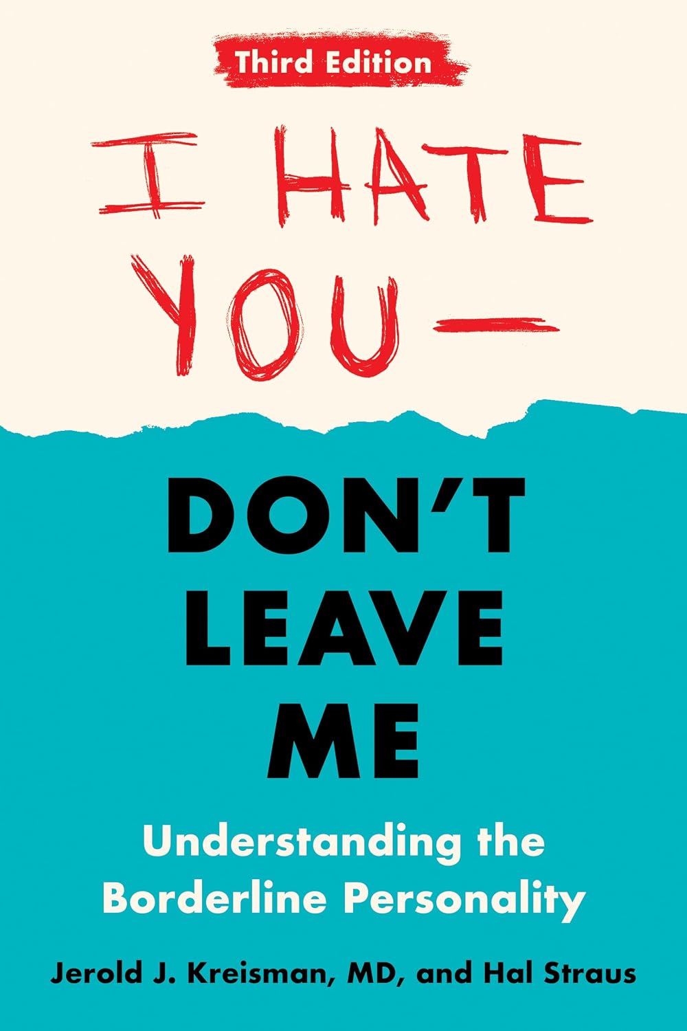 Te odio, no me dejes: Tercera edición: Entendiendo la personalidad límite