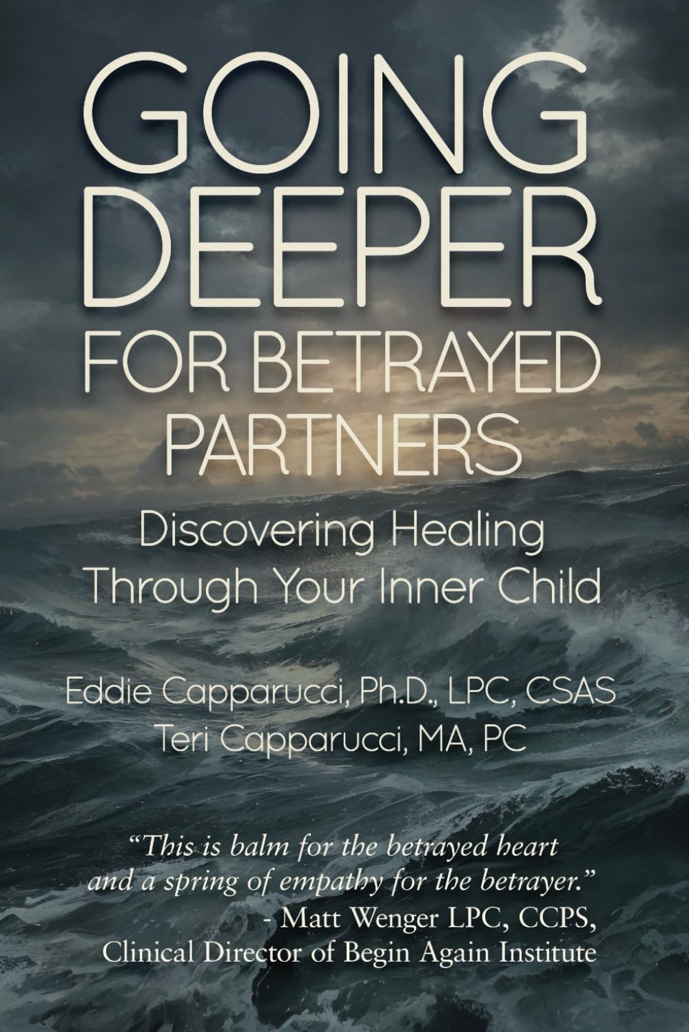 Going Deeper For Betrayed Partners: Discovering Healing Through Your Inner Child