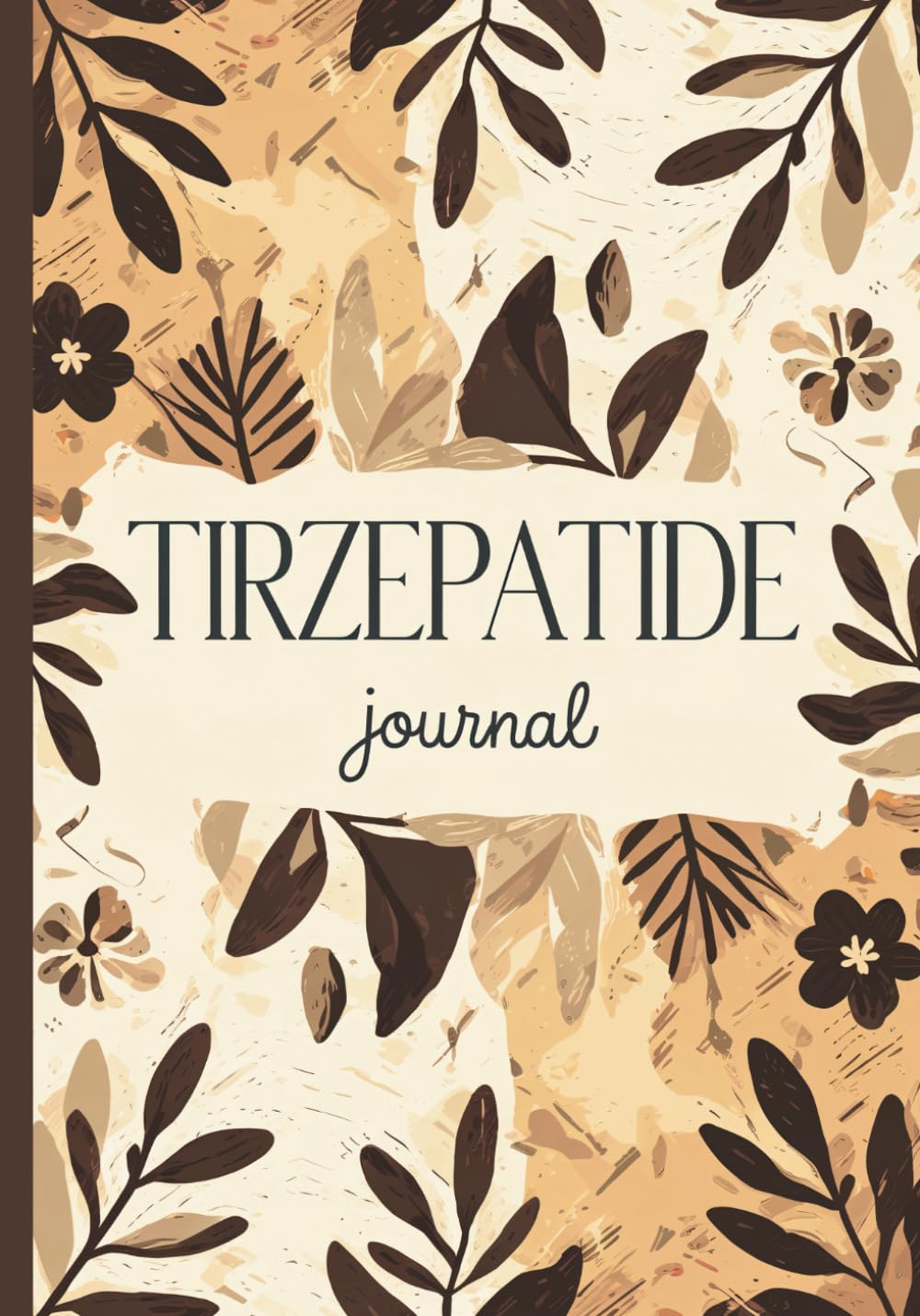 Tirzepatide Journal & Log Book – Weight Loss Planner: Designed for Tirzepatide Users: Set Goals, Track Symptoms, and Monitor Your Progress