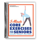 5-Minute Core Exercises for Seniors: Daily Routines to Build Balance and Boost Confidence (Spiral-bound)