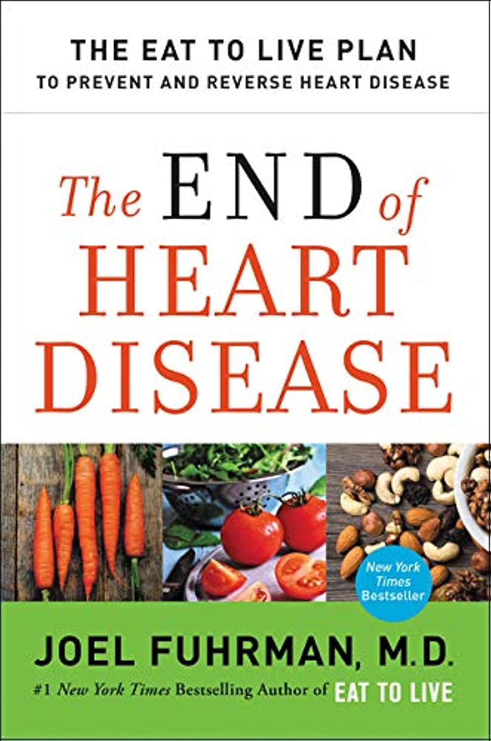 The End of Heart Disease: The Eat to Live Plan to Prevent and Reverse Heart Disease (Eat for Life, 18)