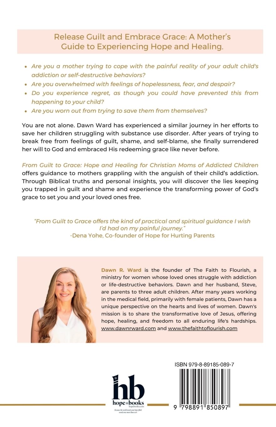 From Guilt to Grace: Hope and Healing for Christian Moms of Addicted Children