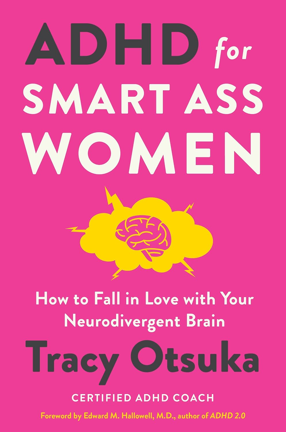 ADHD for Smart Ass Women: How to Fall in Love with Your Neurodivergent Brain – A Coach's Mental Health Guide with Proven Strategies