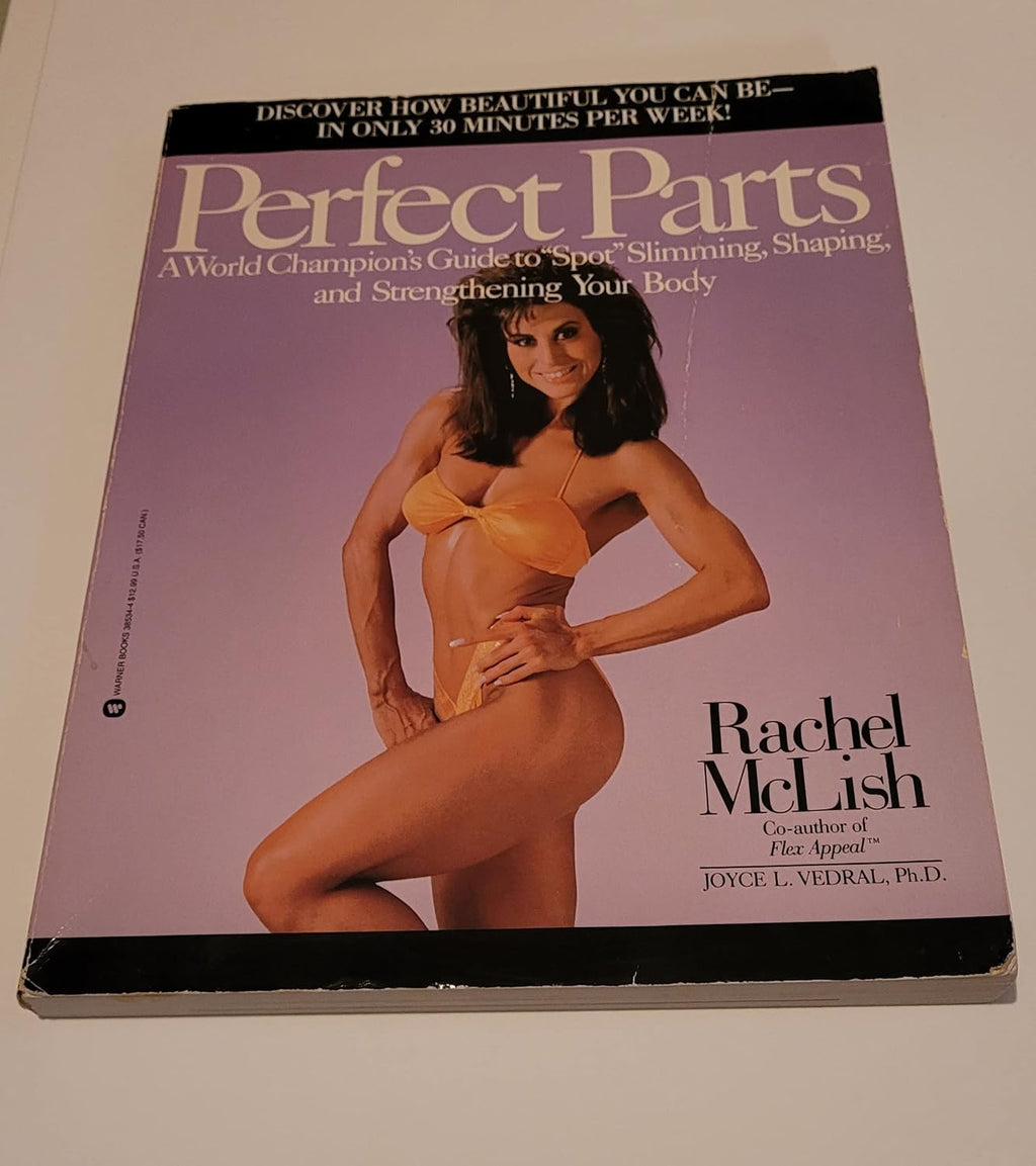 Perfect Parts: A World Champion's Guide to Losing Weight, Shaping, and Strengthening Your Body