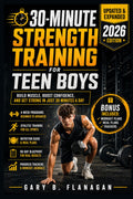30-Minute Strength Training for Teen Boys: Build Muscle, Boost Confidence Teens Guide to Fitness Success