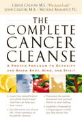 The Complete Cancer Cleanse: A Proven Program to Detox and Renew Body, Mind, and Spirit
