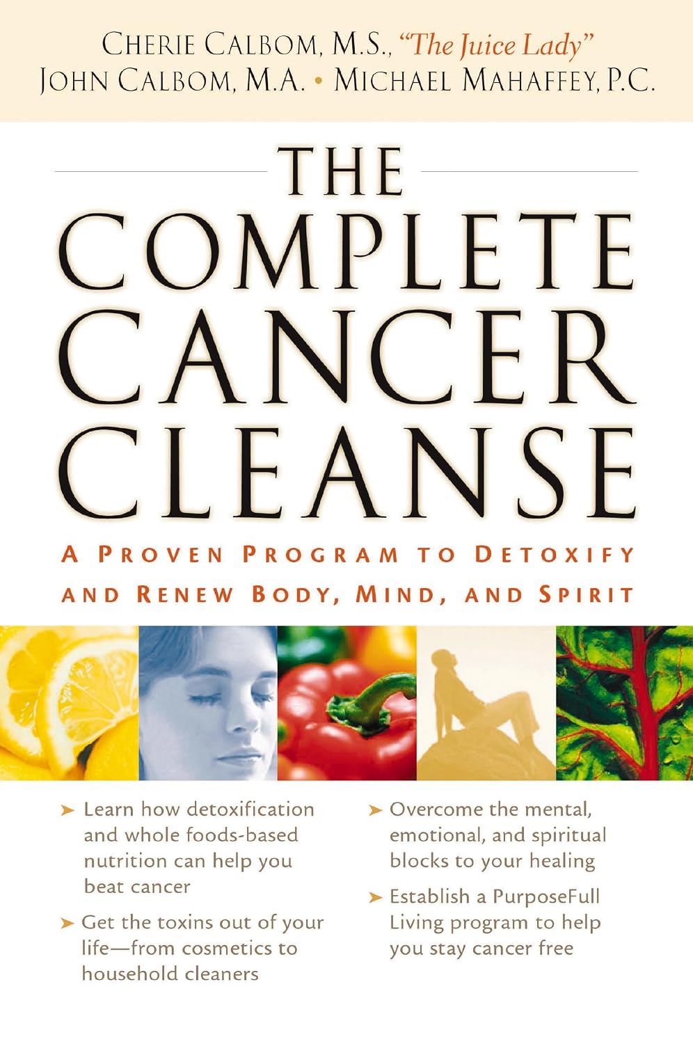 The Complete Cancer Cleanse: A Proven Program to Detox and Renew Body, Mind, and Spirit