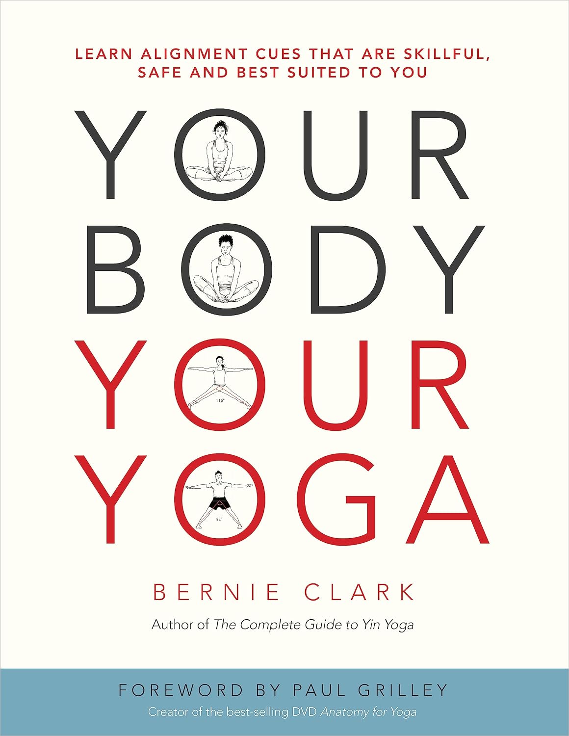 Your Body, Your Yoga: Learn Skillful, Safe, and Personalized Alignment Keys