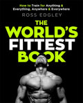 The World's Fittest Book: Cómo entrenar para cualquier cosa y en cualquier lugar