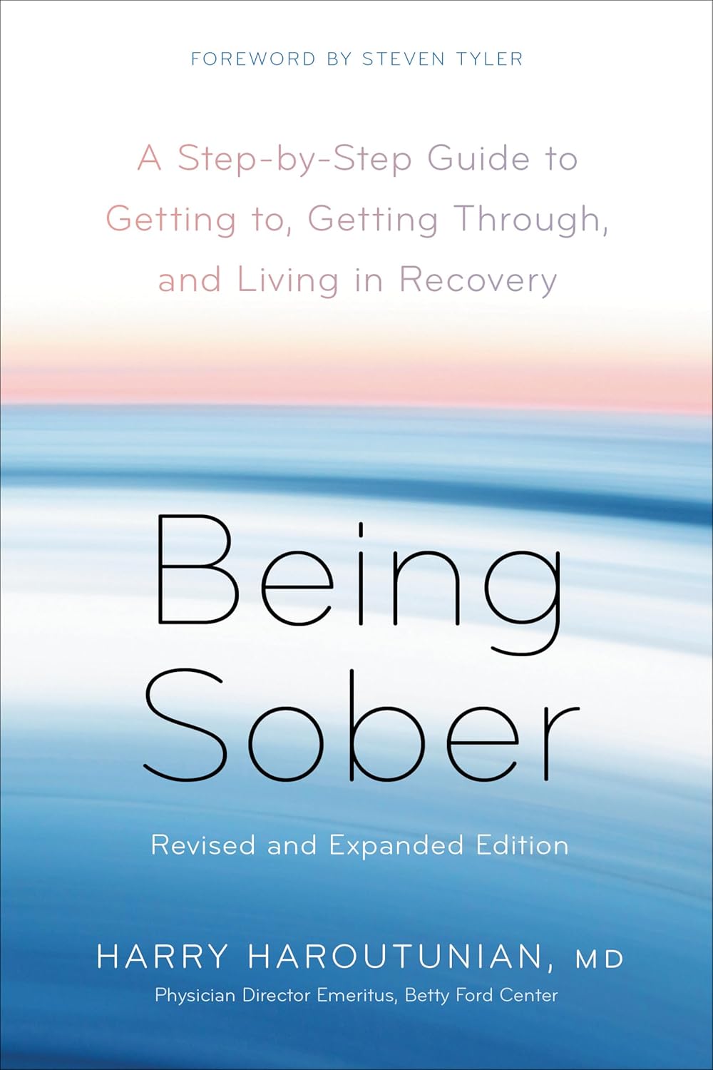 Being Sober: A Step-by-Step Guide to Getting to, Getting Through, and Living in Recovery, Revised and Expanded