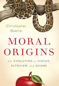Moral Origins: The Evolution of Virtue, Altruism, and Shame