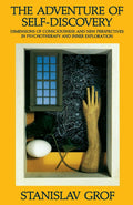 The Adventure of Self-Discovery: Dimensions of Consciousness and New Perspectives in Psychotherapy and Inner Exploration (SUNY Series in Transpersonal and Humanistic Psychology)