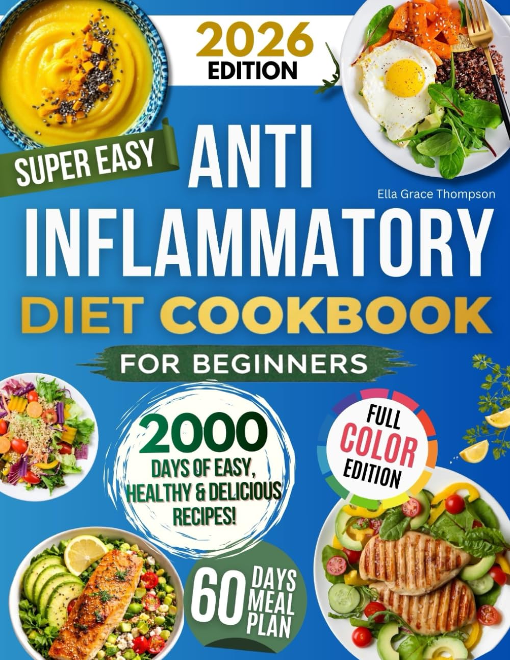 Super Easy Anti-Inflammatory Diet Cookbook for Beginners: Effortless, Science-Backed & Tasty Recipes to Soothe Inflammation,
