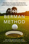 El Método Berman de Rendimiento en Golf: Probado para Ayudarte a Superar a tus Amigos, Golpear Hierros Más Cortos y Mantenerte Competitivo Más Allá de los 60