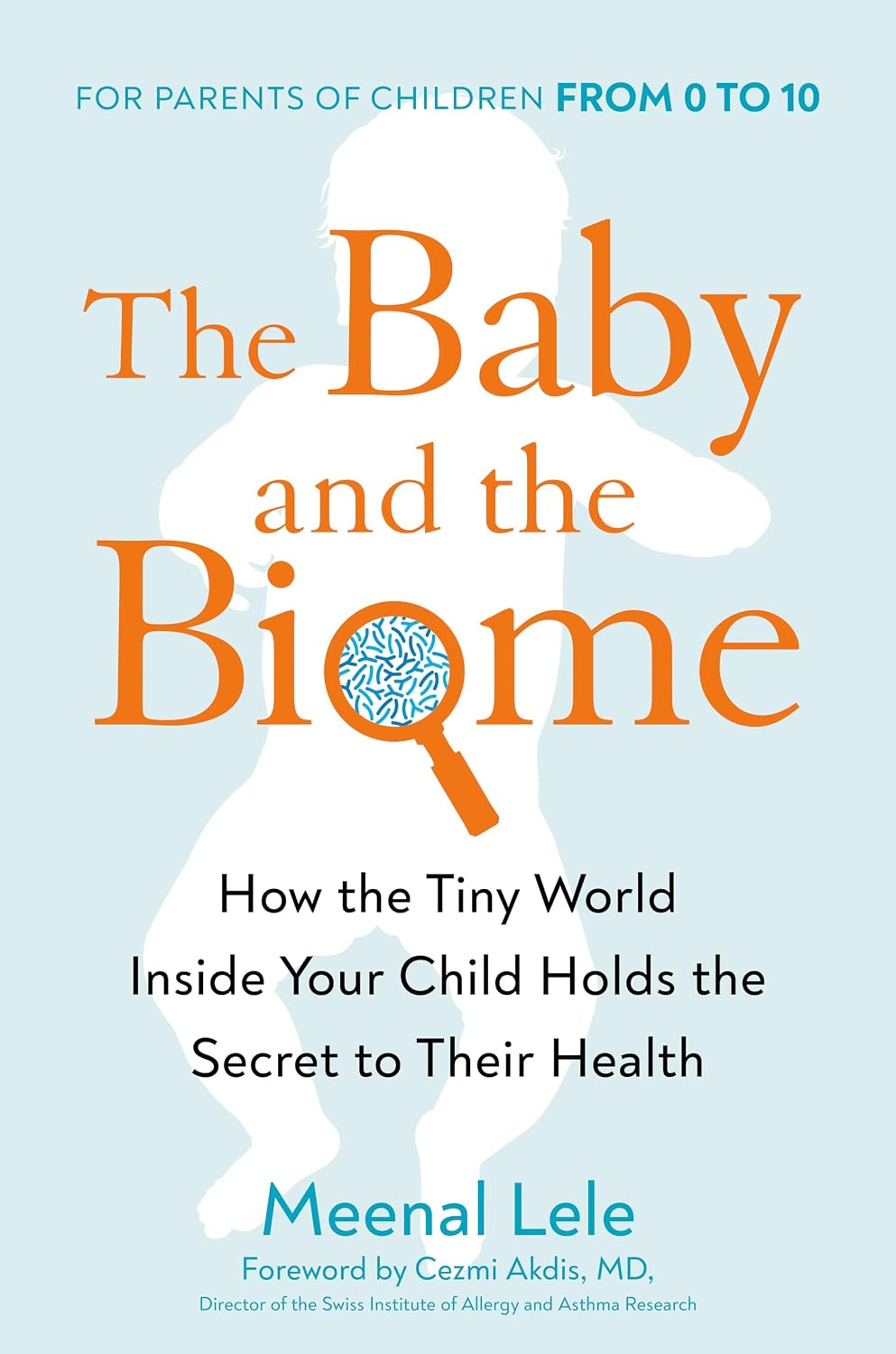 El bebé y el microbioma: Cómo el mundo diminuto dentro de tu hijo guarda el secreto de su salud