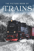 The Picture Book of Trains: Un Libro de Imágenes para Pacientes con Alzheimer y Personas Mayores con Demencia (Libros de Imágenes - Transporte)