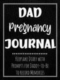 Diario de Embarazo para Papá: Libro de Recuerdos con Indicaciones y Calendario de 41 Semanas