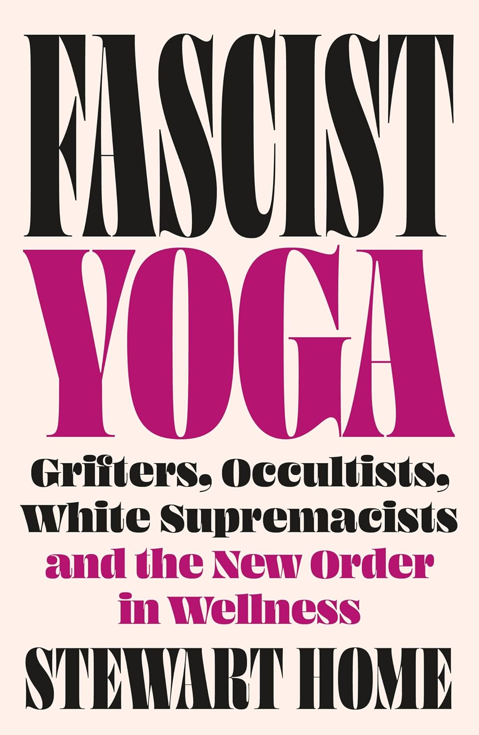 Yoga fascista: estafadores, ocultistas, supremacistas blancos y el nuevo orden del bienestar