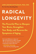 Longevidad radical: el plan poderoso para agudizar tu cerebro, fortalecer tu cuerpo y revertir los síntomas del envejecimiento
