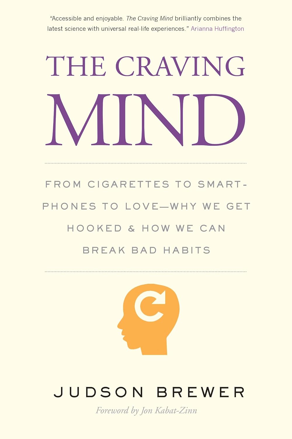 La mente que anhela: del cigarrillo a los smartphones y al amor – por qué nos enganchamos y cómo podemos romper los malos hábitos