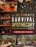 The Ultimate Survival Apothecary: Unlock 600+ Proven Herbal Remedies & Foraging Secrets to Heal, Protect, and Thrive in Any Crisis | With Checklists, ... Safety Tips (The Self-Reliant Family Library)