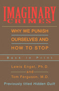 Imaginary Crimes: Why We Punish Ourselves and How to Stop - Lewis Engel