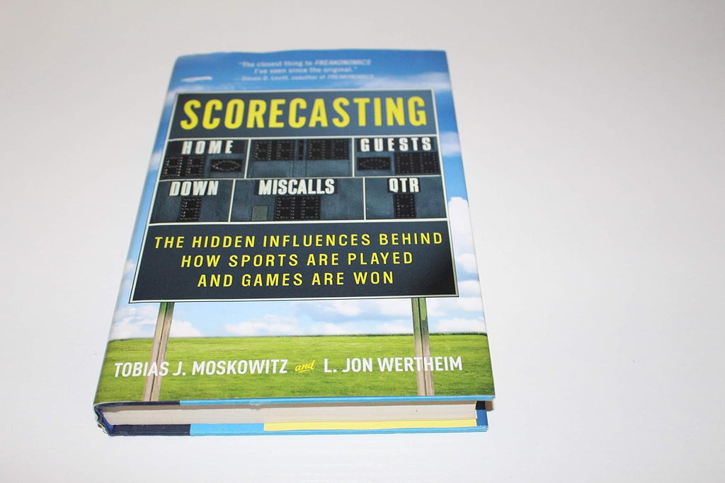 Scorecasting: Las influencias ocultas detrás de cómo se juegan los deportes y se ganan los partidos